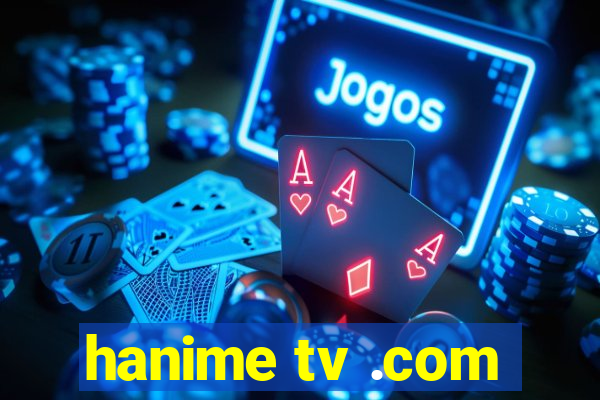 hanime tv .com